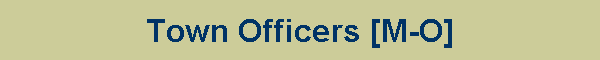 Town Officers [M-O]